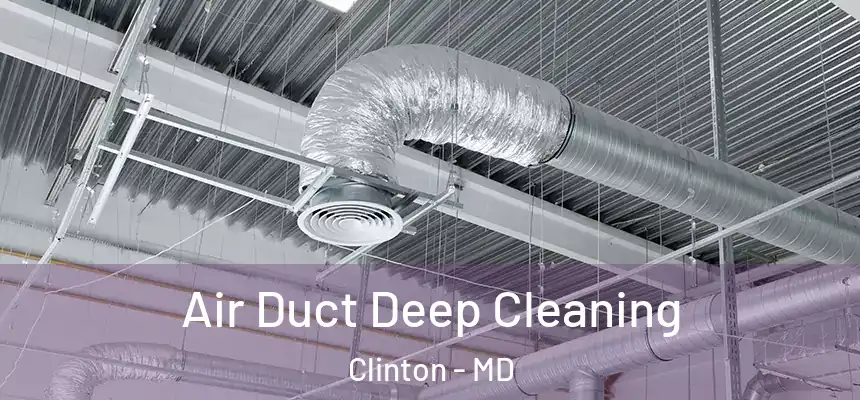  Air Duct Deep Cleaning Clinton - MD