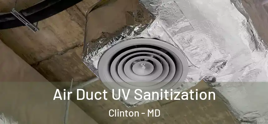 Air Duct UV Sanitization Clinton - MD