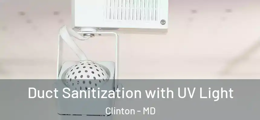  Duct Sanitization with UV Light Clinton - MD
