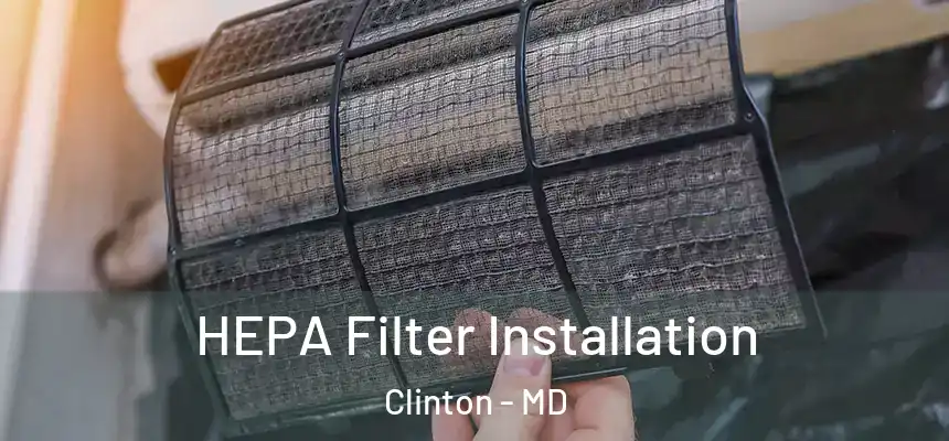  HEPA Filter Installation Clinton - MD