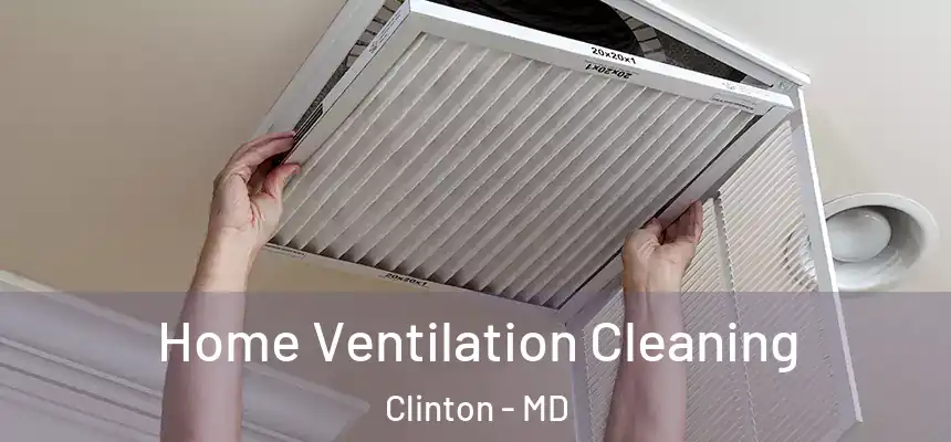 Home Ventilation Cleaning Clinton - MD