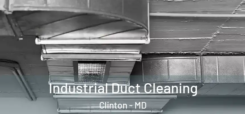 Industrial Duct Cleaning Clinton - MD