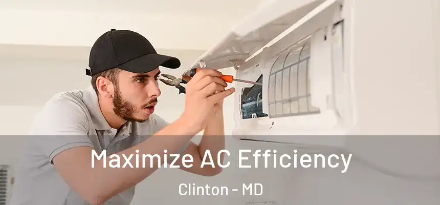  Maximize AC Efficiency Clinton - MD